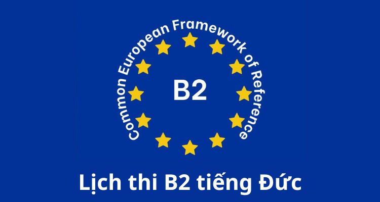 Lịch thi B2 tiếng Đức 2023: Goethe, TELC, ECL, ÖSD, TestDaf